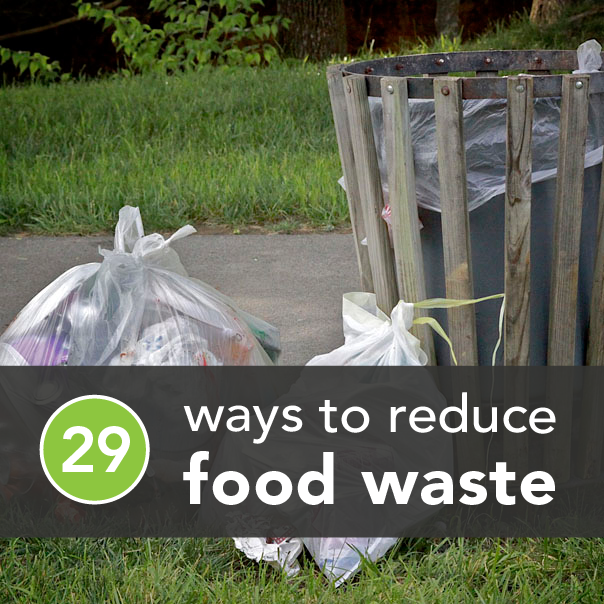 29 Ways to Reduce Food Waste