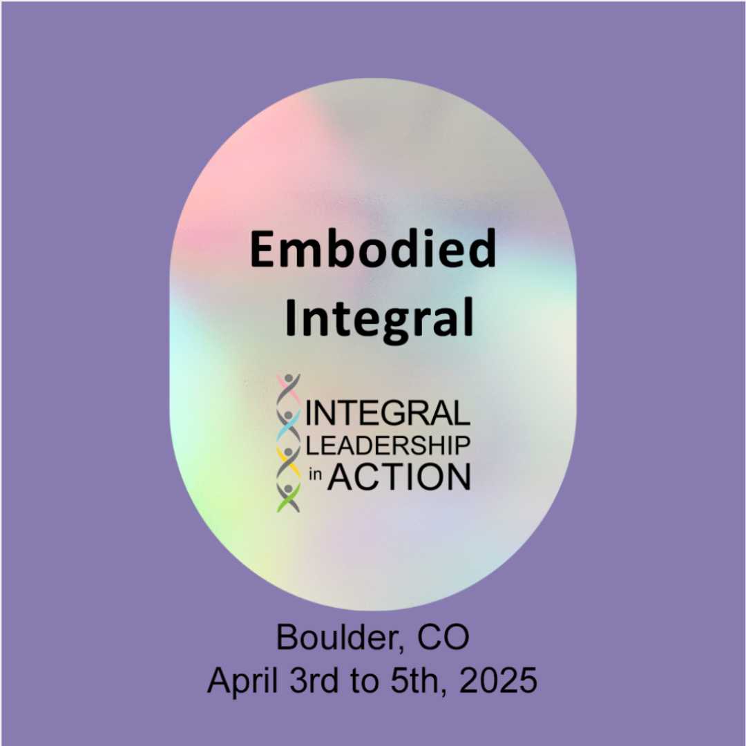 Embodied Integral: Integral Leadership In Action